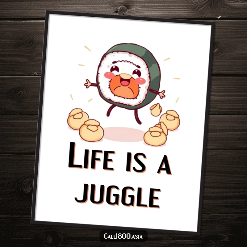 Funny poster of a smiling sushi roll with legs energetically juggling dumplings, adding a touch of playful cartoon art and humor to any wall.